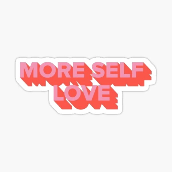 More Self Love Sticker