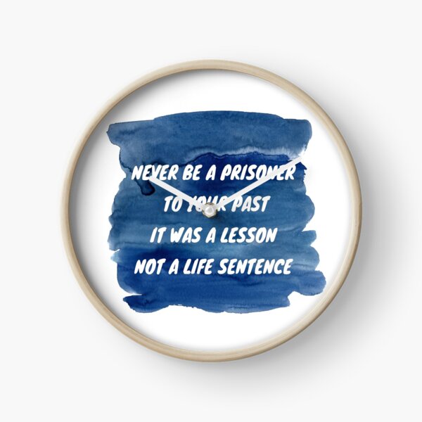 Item preview, Never Be A Prisoner To Your Past. It Was A Lesson, Not A Life Sentence. designed and sold by debhiz.