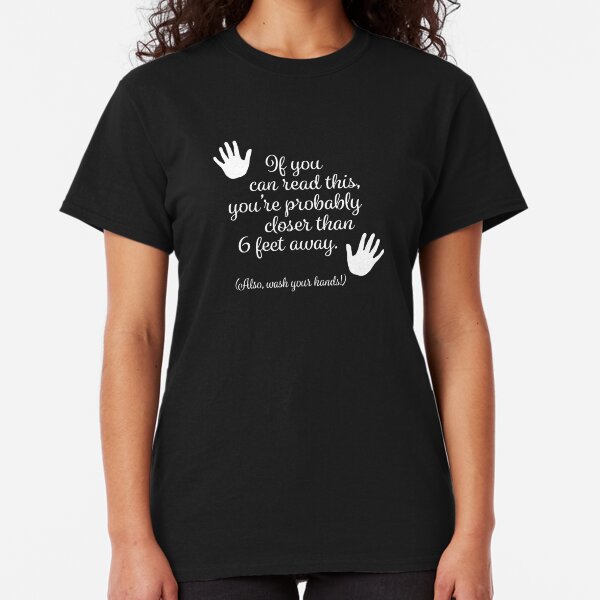 WASH YOUR HANDS! Classic T-Shirt