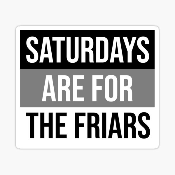 Item preview, Saturdays Are For The Friars designed and sold by eliedelaneyyy.