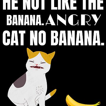 Angry cat no banana meme calico kitty hate yellow fruit - Angry