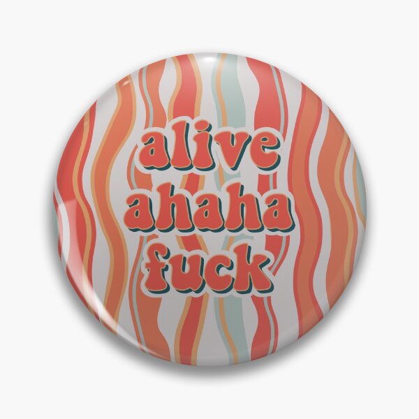 Item preview, alive ahaha fuck designed and sold by kenadeetorres.