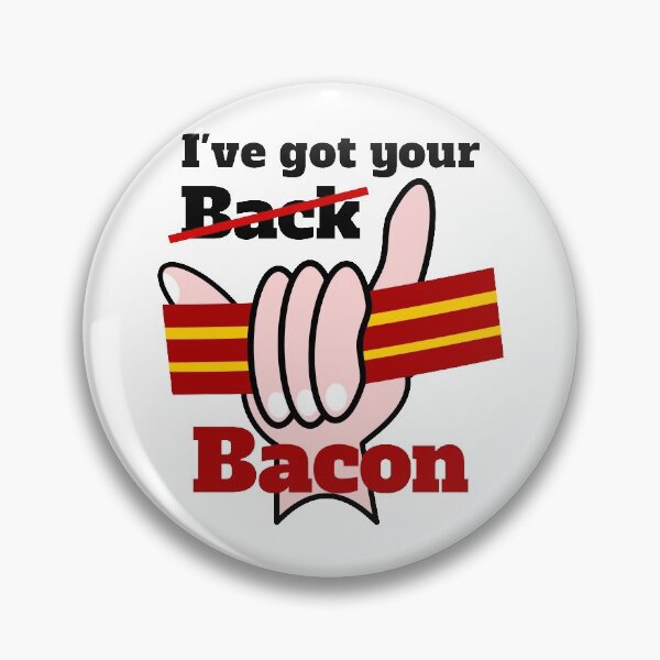 Item preview, Ive got your back Bacon designed and sold by piedaydesigns.