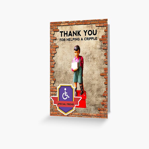 Help a cripple thank you card Greeting Card