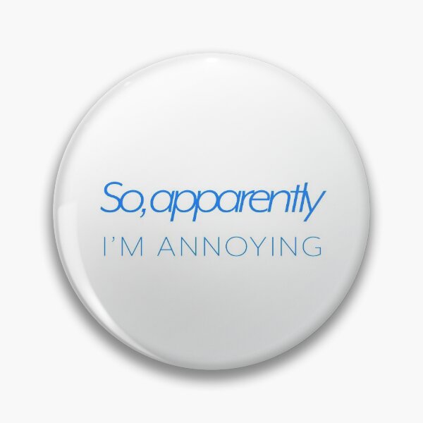 Item preview, So, Apparently I'm Annoying - Blue designed and sold by agsduy.