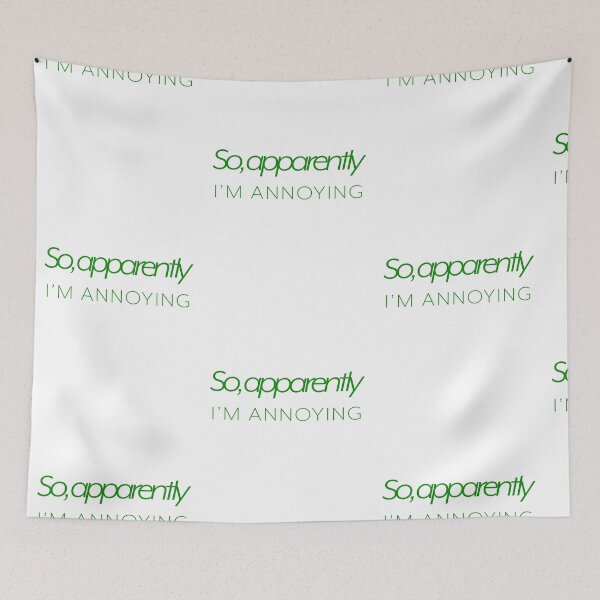 Item preview, So, Apparently I'm Annoying - Green designed and sold by agsduy.