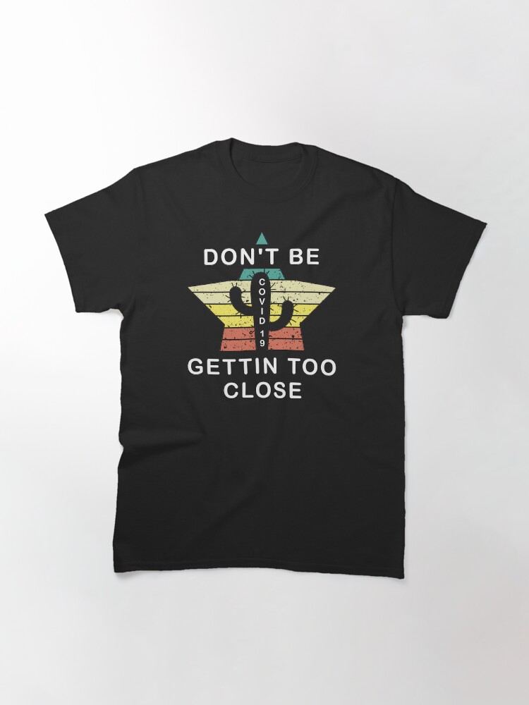 Thumbnail 3 of 7, Classic T-Shirt, Self Quarantine 6 Feet Away Wash Hands Pandemic. designed and sold by maxxexchange.