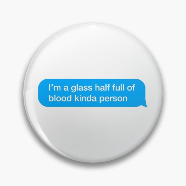 Item preview, I'm a glass half full of blood kinda person designed and sold by textingtees.