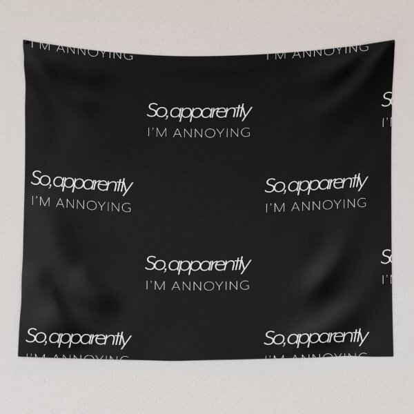 Item preview, So, Apparently I'm Annoying - White designed and sold by agsduy.