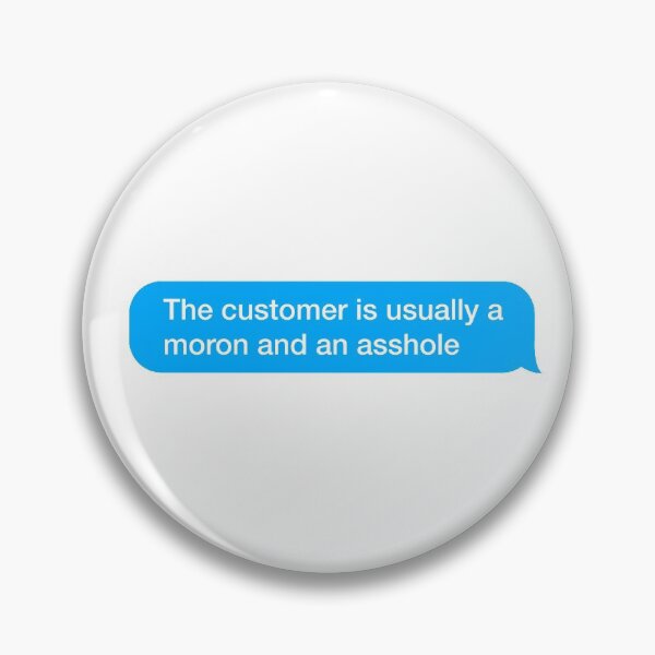 Item preview, The customer is usually a moron and an asshole designed and sold by textingtees.