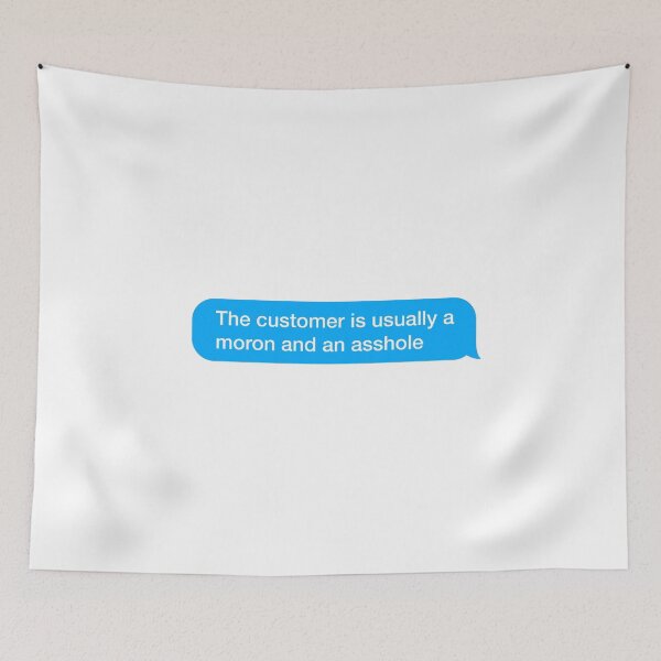 Item preview, The customer is usually a moron and an asshole designed and sold by textingtees.