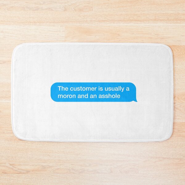 Item preview, The customer is usually a moron and an asshole designed and sold by textingtees.