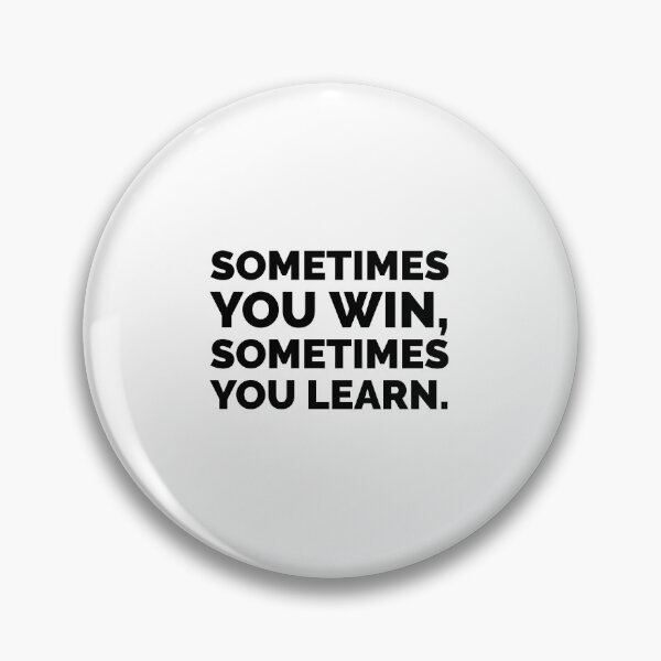 Item preview, Sometimes You Win, Sometimes You Learn - Motivational Quotes designed and sold by Inspirationmotivation.