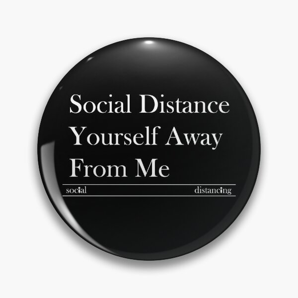 Item preview, Social Distance Yourself Away From Me designed and sold by RipRock81.