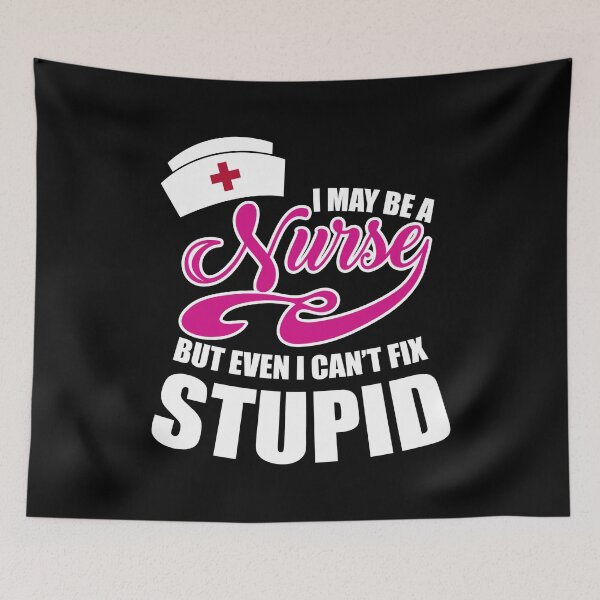 Item preview, I may be a Nurse but even I can't fix stupid designed and sold by zenpatterns.