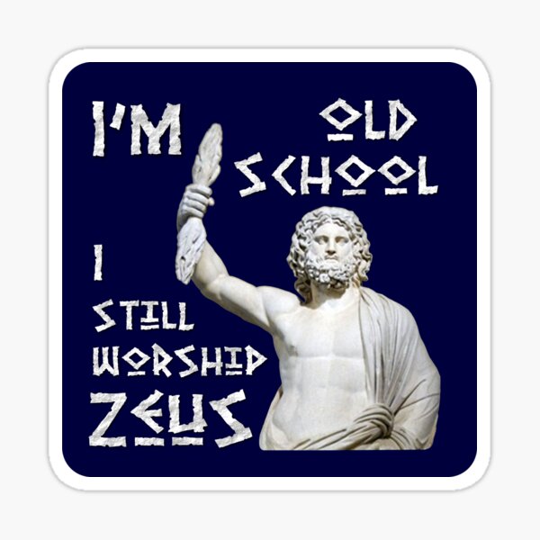 I Still Worship Zeus Sticker