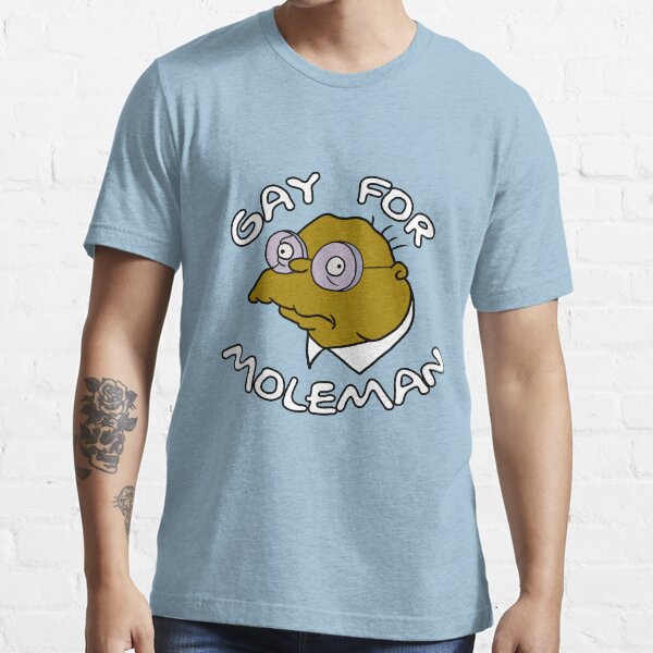 Gay for moleman t shirt Clearance