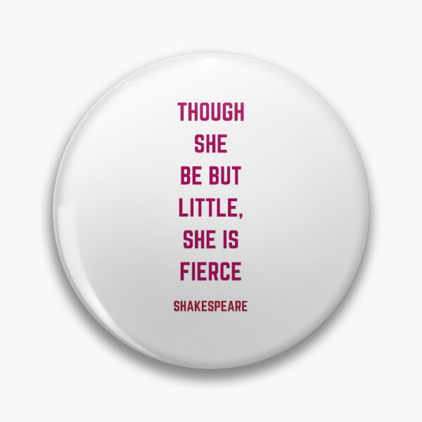 Item preview, Though She Be But Little She Is Fierce - William Shakespeare Quotes designed and sold by Inspirationmotivation.