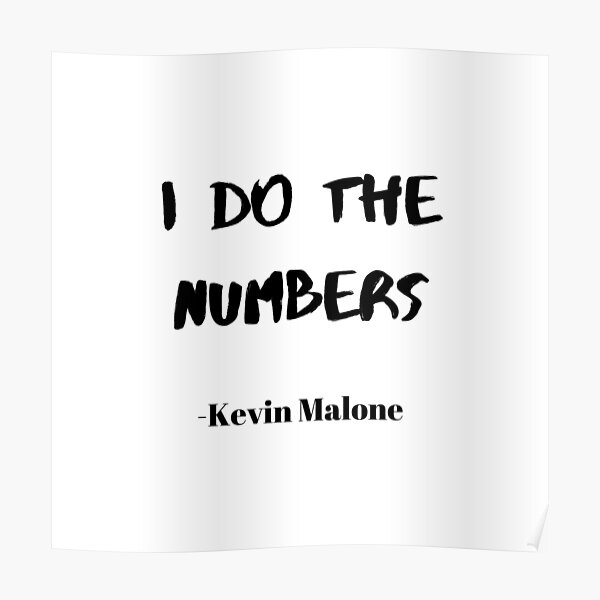 "Kevin Numbers Quote The Office" Poster for Sale by AmericaAttitude