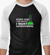 Screw Your Lab Safety, I Want Superpowers. Men's Baseball ¾ T-Shirt