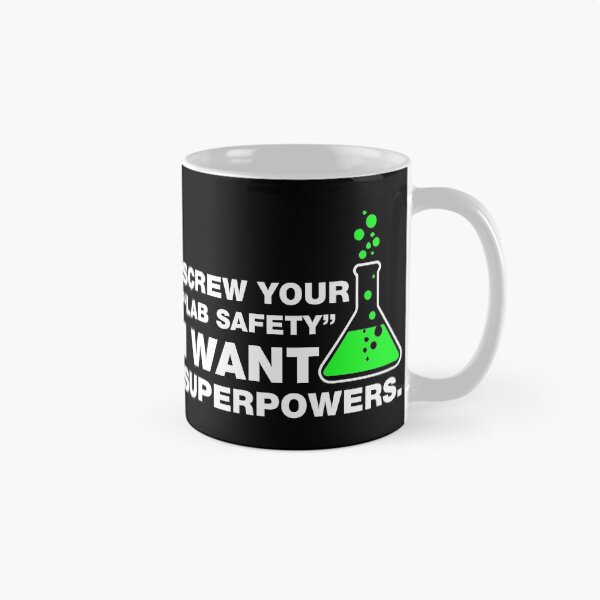 Item preview, Screw Your Lab Safety, I Want Superpowers. designed and sold by lolotees.