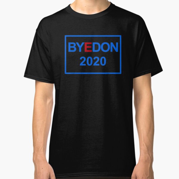 Funny Joe Biden 2020 Bye Donald |ByeDon | #ByeDon | Bye Don Classic T-Shirt