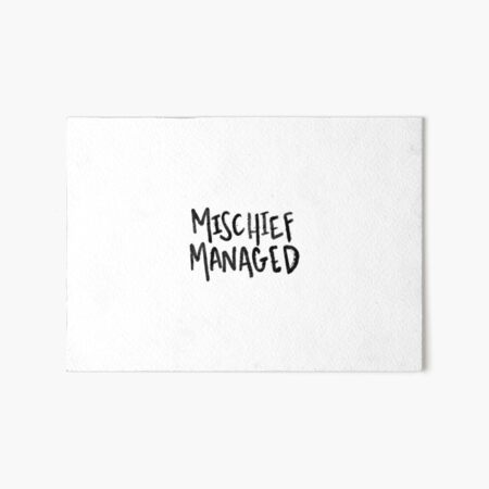 mischief managed Art Board Print