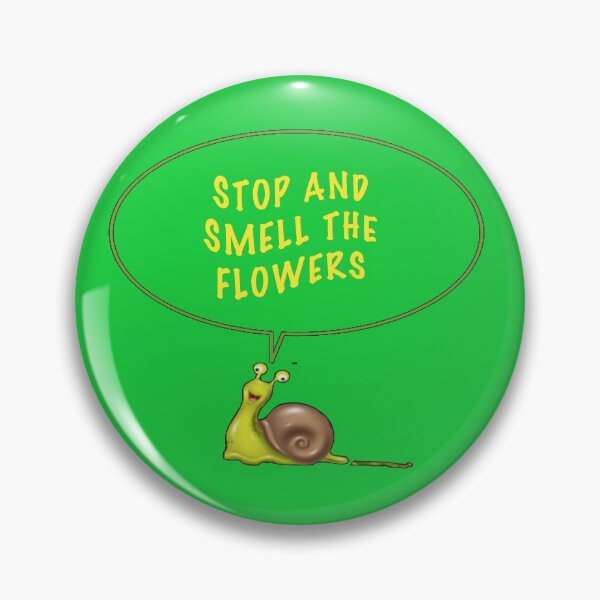 Item preview, Pin Buttons that says Stop And Smell The Flowers from The Tree Of Life Co designed and sold by Helen Marvellous.