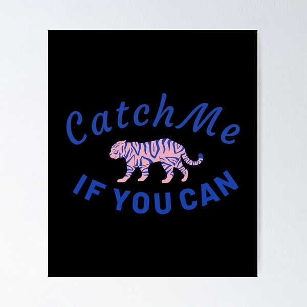 Catch Me If You Can Posters for Sale | Redbubble