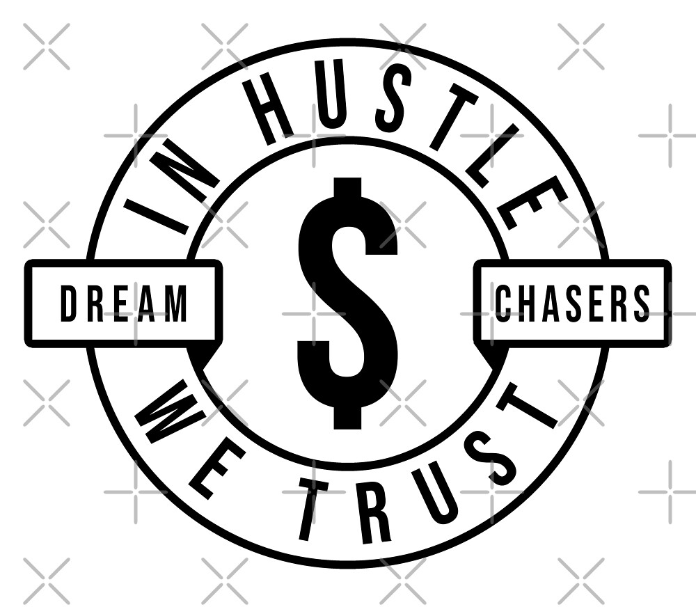 Download "Dream Chasers Never Sleep - In Hustle We Trust" by ...