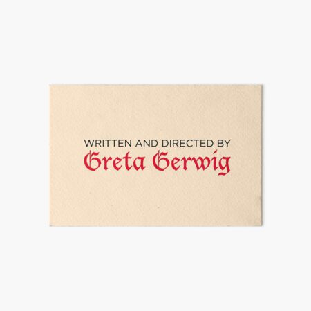 Written and Directed by Greta Gerwig Art Board Print