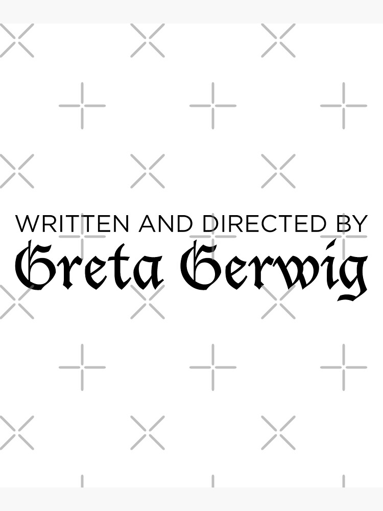 Written and Directed by Greta Gerwig by juliatleao