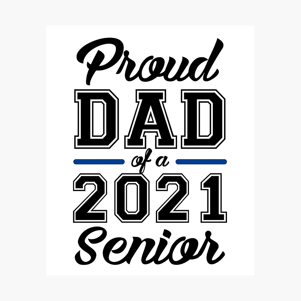 Proud Dad Of A 2021 Senior Poster By Ksuann Redbubble