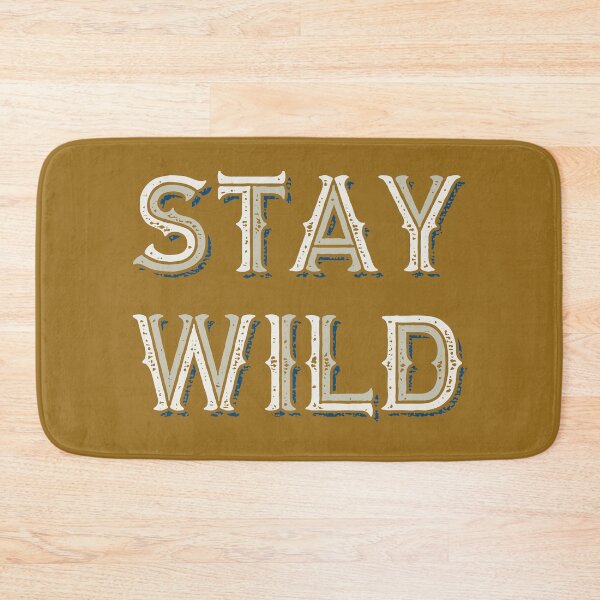 Item preview, Stay Wild designed and sold by HappySchnapper.