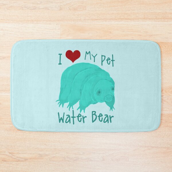 Item preview, I Love my Pet Water Bear designed and sold by Amy Hadden.