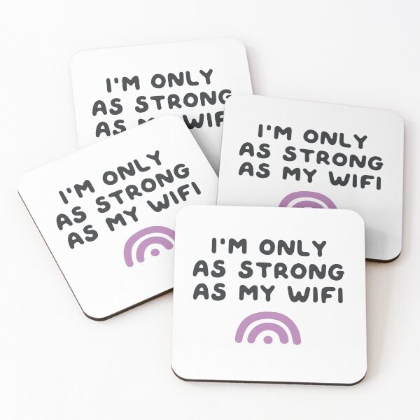 Item preview, I'm only as strong as my wifi designed and sold by caddystar.