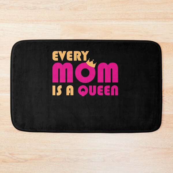 Item preview, Every Mom is a Queen designed and sold by mwjupiter9999.
