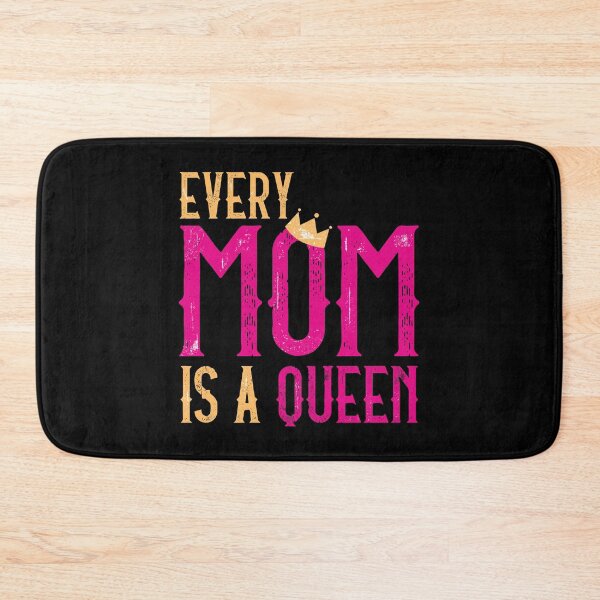 Item preview, Every Mom is a Queen designed and sold by mwjupiter9999.