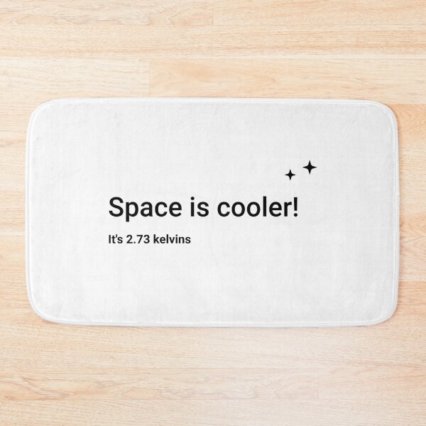 Item preview, Space is cooler! It's 2.73 kelvins (Inverted) designed and sold by science-gifts.