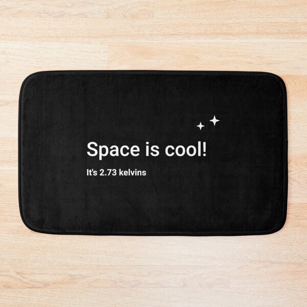 Item preview, Space is cool! It's 2.73 kelvins designed and sold by science-gifts.