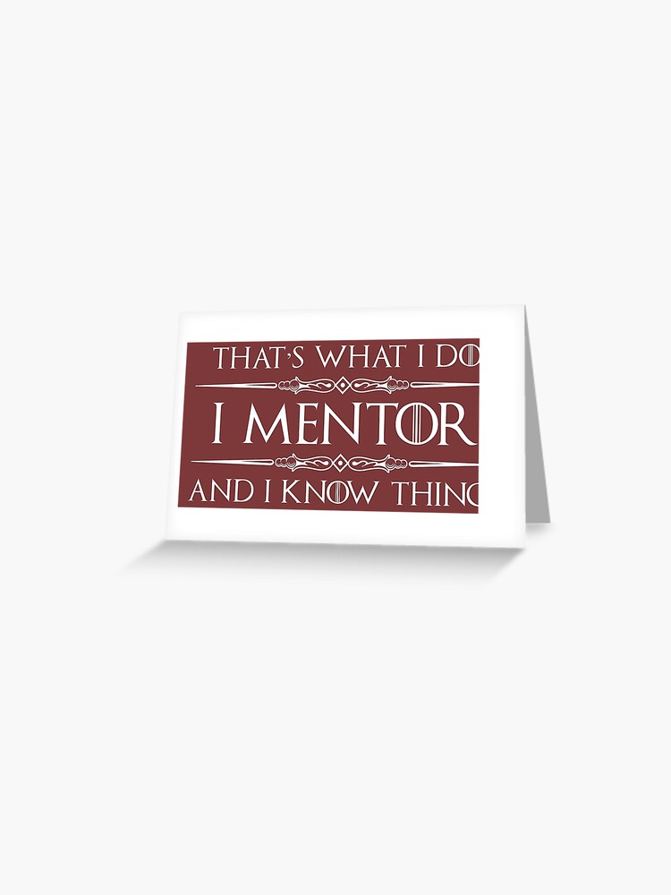 Mentor Gifts - I & Know I Things Gift Ideas for Mentors & Teacher Appreciation Thank You Gifts" Greeting Card by merkraht Redbubble