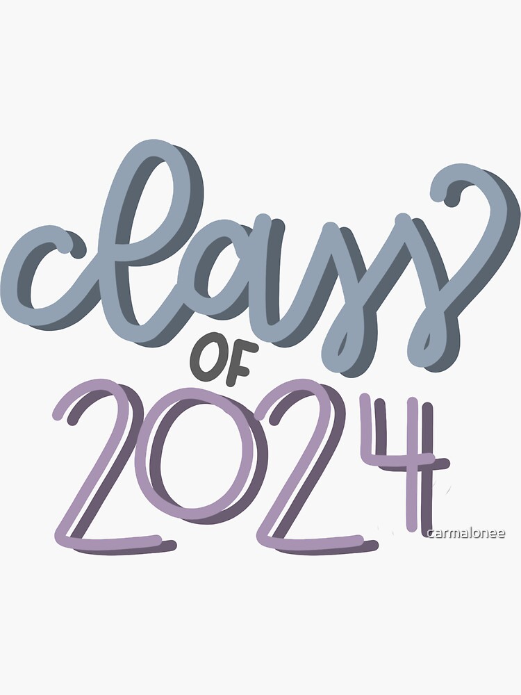 Class Of 2024 Cute Lettering Sticker For Sale By Carmalonee Redbubble   Bg,f8f8f8 Flat,750x,075,f Pad,750x1000,f8f8f8.u2 