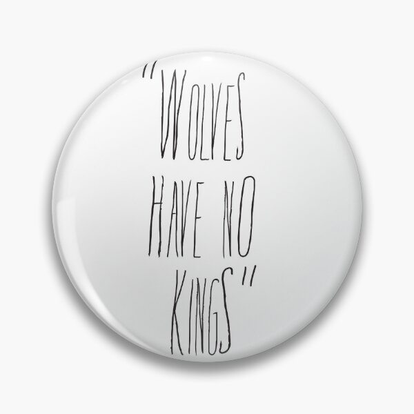 Item preview, Wolves Have No Kings designed and sold by Silver Lime Studio.