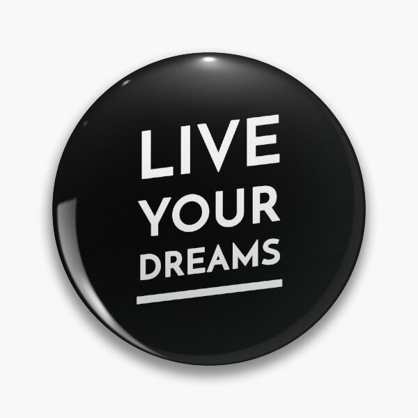 Live Your Dreams Pin