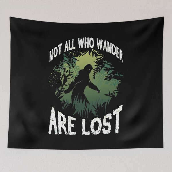 Item preview, Not All Who Wander Are Lost - Funny Bigfoot Sasquatch Adventure Gift designed and sold by NatIntrovertSoc.