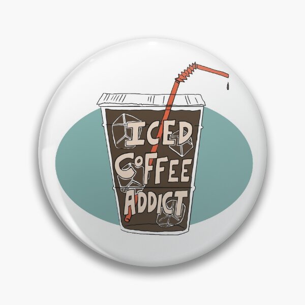 Iced Coffee Addict Pin