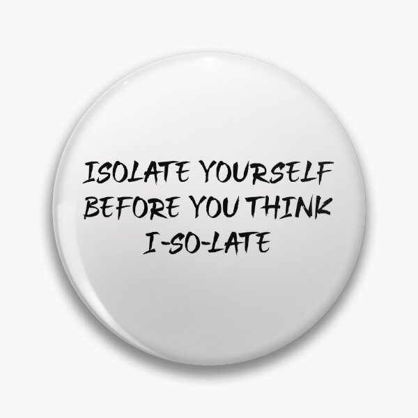 Item preview,  isolate yourself before you think i-so-la-te designed and sold by motivation4you.