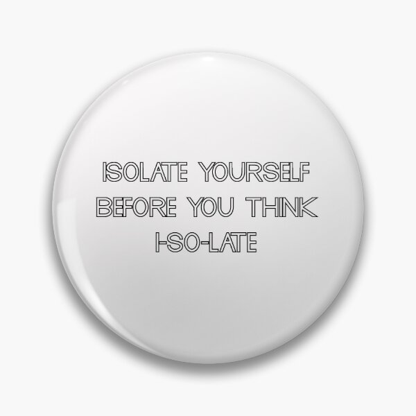 Item preview,  isolate yourself before you think i-so-la-te designed and sold by motivation4you.