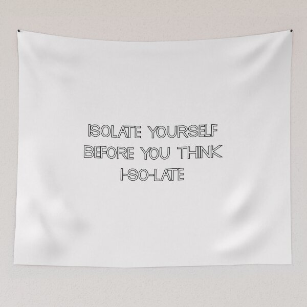 Item preview,  isolate yourself before you think i-so-la-te designed and sold by motivation4you.