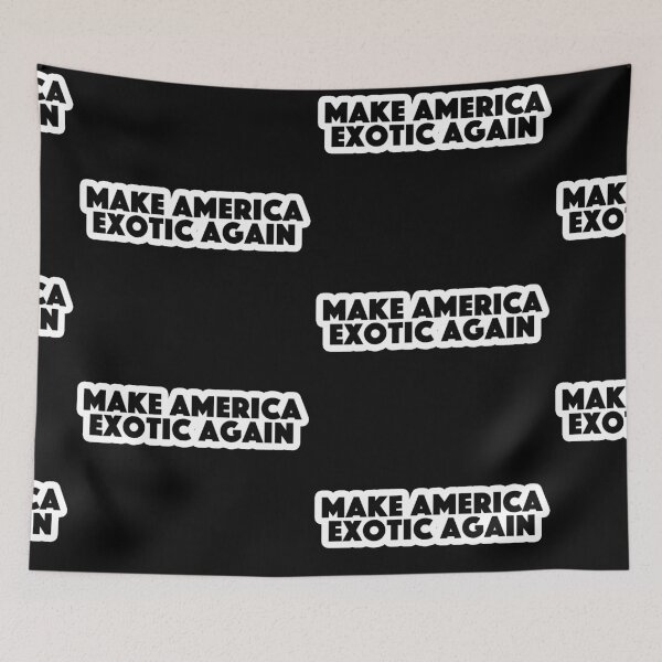 Item preview, Make america exotic again Popular Meme Speech designed and sold by mekx.